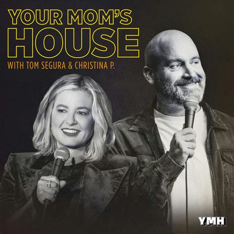 your mom's house with christina p. and tom segura|your mom's house.